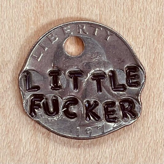 "Little Fucker"